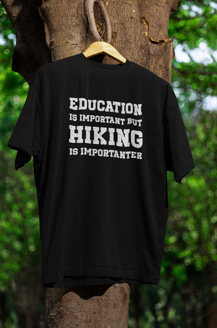 Hiking is importanter T-Shirt
