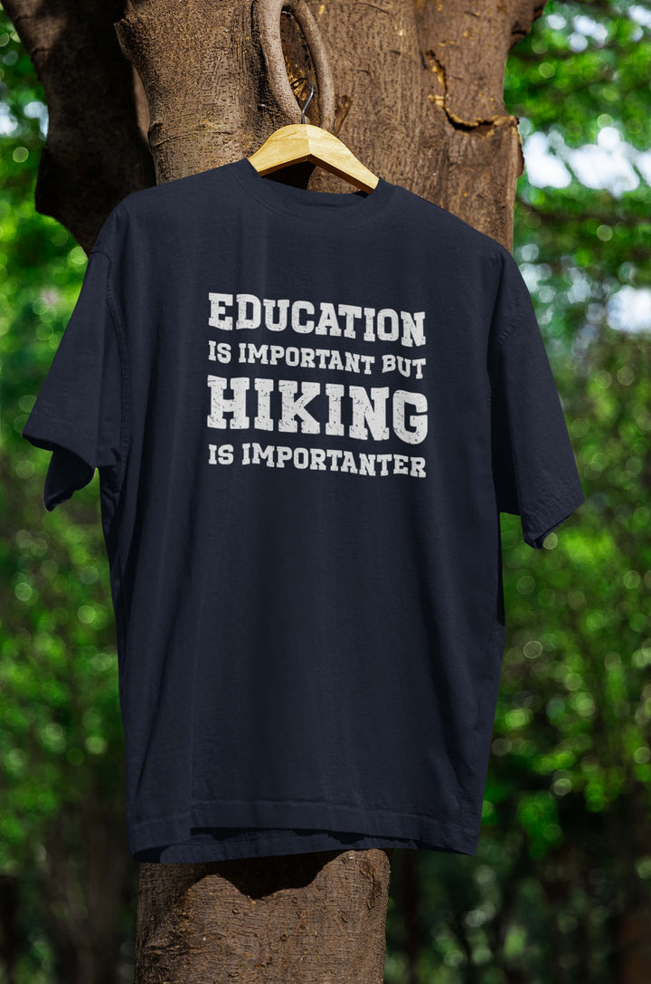 Hiking is importanter T-Shirt