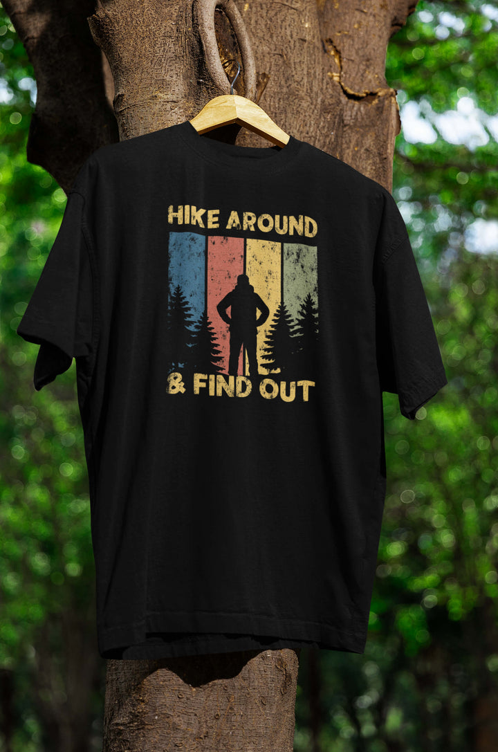 Hike around & find out T-Shirt