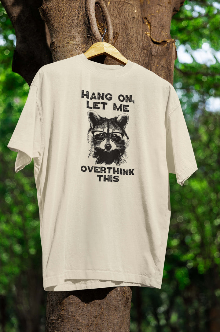 Racoon overthink T-Shirt